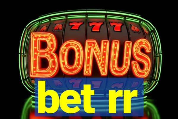 bet rr